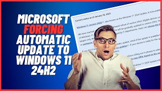 Microsoft Forcing Automatic Update to Windows 11 24H2 [upl. by Christalle]