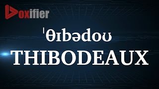 How to Pronunce Thibodeaux in English  Voxifiercom [upl. by Coucher]