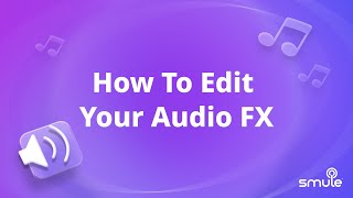 How To Edit Your Audio FX in Smule [upl. by Ahsinyd680]