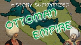 History Summarized The Ottoman Empire [upl. by Aved]