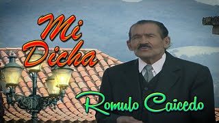 Romulo Caicedo  Mi Dicha [upl. by Nodaj]