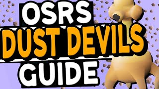 The Ultimate Dust Devil Slayer Guide OSRS [upl. by Immot]