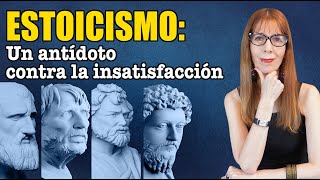 ESTOICISMO Un ANTÍDOTO contra la INSATISFACCIÓN [upl. by Annaillil204]