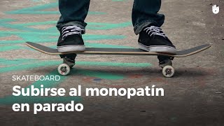 Cómo subirse al monopatín  Skateboard [upl. by Garrard]