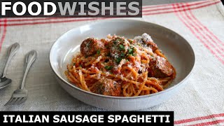 Italian Sausage Spaghetti  Food Wishes [upl. by Siward]