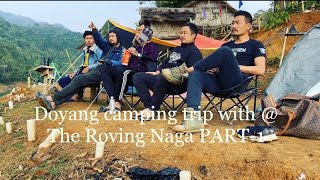 Doyang Camping Trip with therovingnaga4982 Part 1 [upl. by Pich]