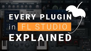 Every Plugin In FL Studio Explained [upl. by Mehsah887]