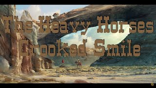 The Heavy Horses  Crooked Smile Lyrics Video [upl. by Yelkrab]