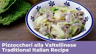 PIZZOCCHERI ALLA VALTELLINESE  Traditional Italian Recipe [upl. by Morganica713]