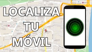 Como LOCALIZAR Tu Teléfono Movil PERDIDO o ROBADO  METODO DEFINITIVO [upl. by Moffat]