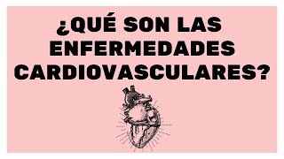 ¿Qué son las enfermedades cardiovasculares [upl. by Janie]