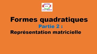 Cours Formes quadratiques  Représentation matricielle [upl. by Eiramacissej]