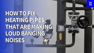 How to Stop Heating Pipes From Making Loud Banging Noises [upl. by Iuqcaj]