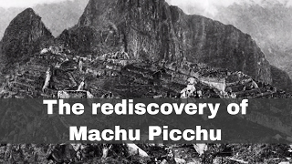 24th July 1911 Machu Picchu rediscovered by US explorer Hiram Bingham III [upl. by Semyaj]