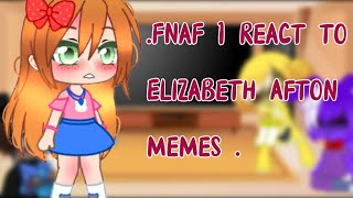 FNaF 1 react Elizabeth Afton memes 1 afton family meme Cb x FreddyElizabeth x Gabriel [upl. by Htnicayh501]