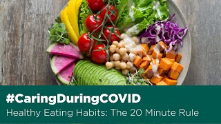 Healthy Eating Habits The 20 Minute Rule [upl. by Zzabahs972]