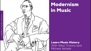 Modernism in Music  Modern Classical Music  Music History Video Lesson [upl. by Rednave81]