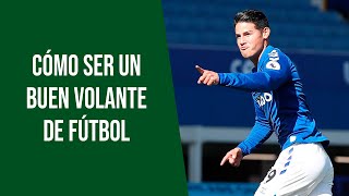 Cómo ser un buen Volante de Fútbol ⚽️ [upl. by Rog]