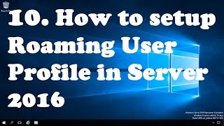 10 How to setup Roaming User Profile in Windows Server 2016 [upl. by Allen]