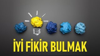 İYİ FİKİR BULABİLMEK  KİŞİSEL GELİŞİM [upl. by Ahrendt]