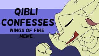 Qibli Confesses  Wings Of Fire Meme [upl. by Nosila]