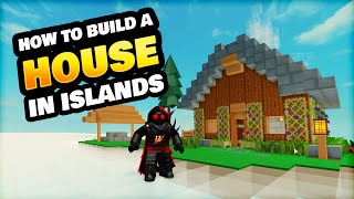 How to Build a House in Roblox Islands [upl. by Mitzl]