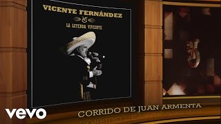 Vicente Fernández  Corrido de Juan Armenta Remasterizado Cover Audio [upl. by Gavrah221]