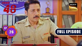 दृष्टिकोन  Crime Patrol 48 Hours  Ep 26  Full Episode  11 August 2023 [upl. by Ahselrac352]