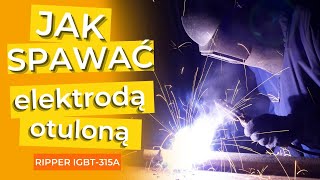 JAK SPAWAĆ ELEKTRODĄ OTULONĄ MMA  Jak zacząć  SPAWARKA RIPPER IGBT315A [upl. by Champagne420]