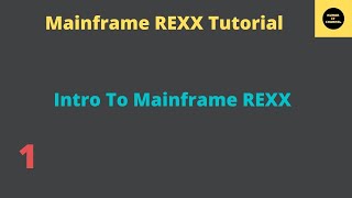 Mainframe REXX Intro  Mainframe REXX Tutorial  Part 1 [upl. by Nonnaihr]