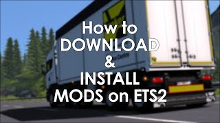 How to Download and Install Mods on Euro Truck Simulator 2  ETS2 for Beginners [upl. by Dlorah657]