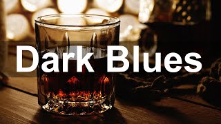 Dark Blues Music  Whiskey Blues Instrumental Music to Relax [upl. by Nosral363]