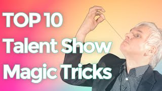 Top 10 BEST Magic Tricks to do at a Talent Show [upl. by Dnalkrik]