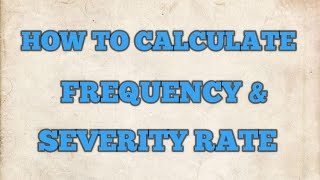 How to Calculate Frequency amp Severity Rate [upl. by Aicilf]