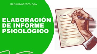 ¿Cómo se hace un INFORME PSICOLÓGICO [upl. by Adnilram]