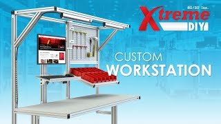 8020 Xtreme DIY  Custom Workstation [upl. by Yenittirb938]