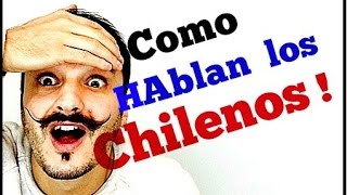 COMO HABLAN LOS CHILENOS [upl. by Reeher971]