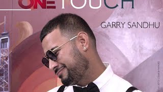 ONE TOUCH  GARRY SANDHU ft ROACH KILLA  FULL AUDIO SONG  FRESH MEDIA RECORDS [upl. by Oina898]