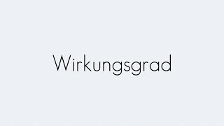 Wirkungsgrad  Grundbegriffe  Begriffserklärung [upl. by Nesilla]