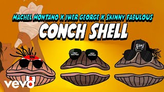 Skinny Fabulous Machel Montano Iwer George  Conch Shell Official Lyric Video [upl. by Eecak]