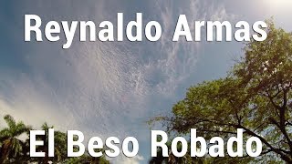 Reynaldo Armas  El Beso Robado [upl. by Kcirrad]