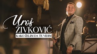 UROS ZIVKOVIC  KAKO ZELIM DA TE VIDIM Cover [upl. by Uchida]