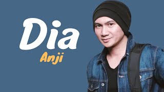 ANJI  DIA OFFICIAL LIRIK VIDEO [upl. by Nahsar]