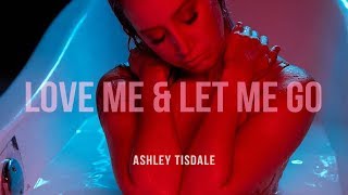 Ashley Tisdale  Love Me amp Let Me Go Official Video [upl. by Ikila]