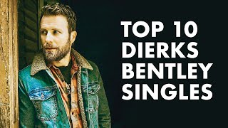 The 10 Best Dierks Bentley Songs [upl. by Yramesor]