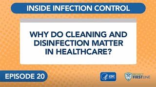 Episode 20 Why Do Cleaning and Disinfection Matter in Healthcare [upl. by Marl574]