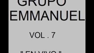 GRUPO EMMANUEL VOL 7  En Vivo [upl. by Ajup164]