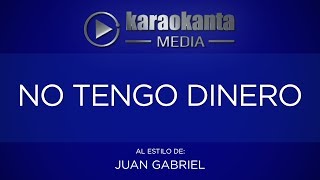 Karaokanta  Juan Gabriel  No tengo dinero [upl. by Flore39]