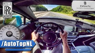 ROLLS ROYCE DAWN AUTOBAHN POV ACCELERATION amp TOP SPEED by AutoTopNL [upl. by Aigneis109]