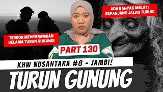 TERROR TURUN GUNUNG  KHW JAMBI PART 130 [upl. by Stagg]